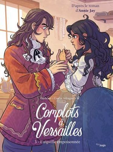 Complots À Versailles - Tome 3 - L'aiguille Empoisonnée
