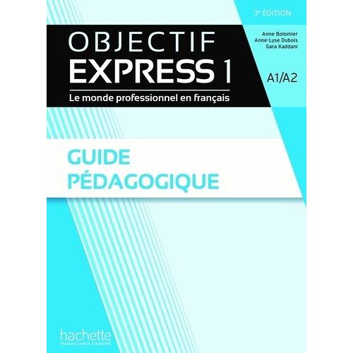 Objectif Express 1 A1/A2 - Guide Pédagogique