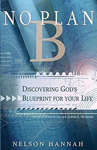 No Plan B: Discovering God's Blueprint For Your Life