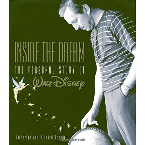 Inside The Dream: The Personal Story Of Walt Disney