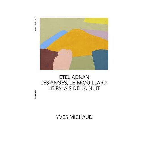 Etel Adnan. Les Anges, Le Brouillard, Le Palais De La Nuit