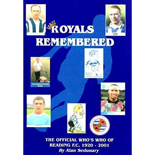 Royals Remembered: The Official Who's Who Of Reading F.C.1920-2001