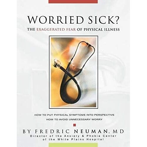 Worried Sick? The Exaggerated Fear Of Physical Illness