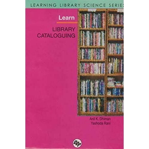 Learn Library Cataloguing: Learning Library Science Series
