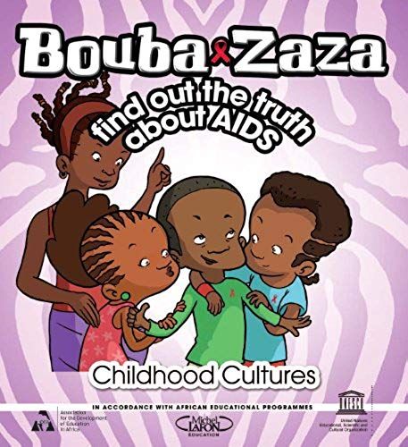 Bouba & Zaza Find Out The Truth About Aids: Childhood Cultures Series
