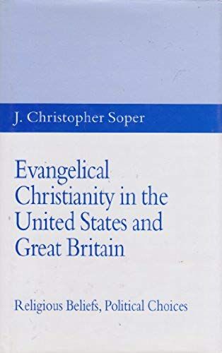 Evangelical Christianity In The United States And Great Britain: Religious Beliefs, Political Choices