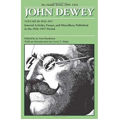 The Middle Works Of John Dewey, Volume 10, 1899 - 1924