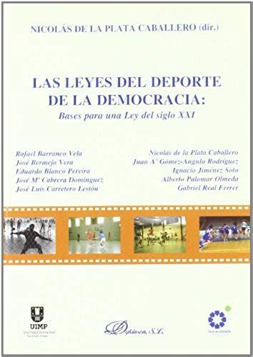 Las Leyes Del Deporte De La Democracia : Bases Para Una Ley Del Siglo Xxi
