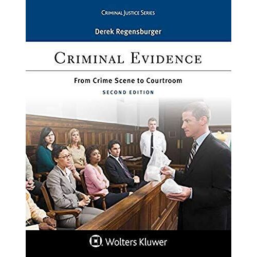 Criminal Evidence: From Crime Scene To Courtroom