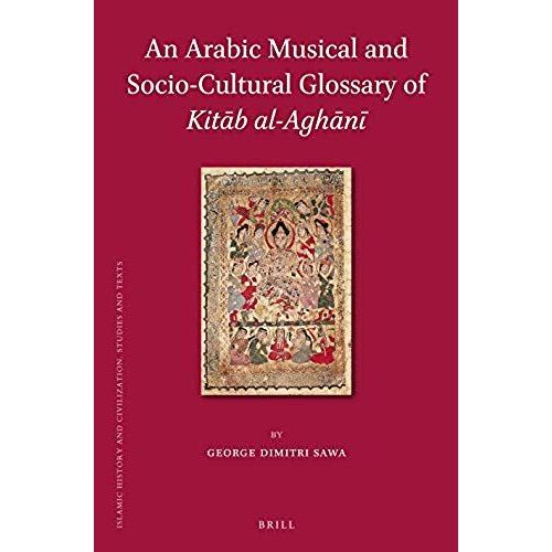 An Arabic Musical And Socio-Cultural Glossary Of KitāB Al-AghāNī