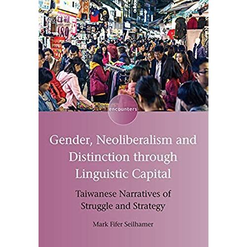 Gender, Neoliberalism And Distinction Through Linguistic Capital