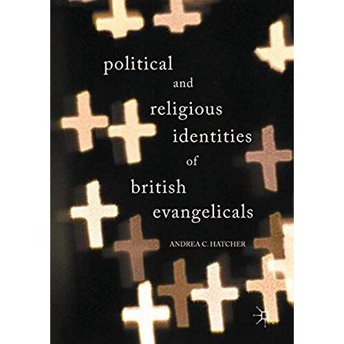 Political And Religious Identities Of British Evangelicals