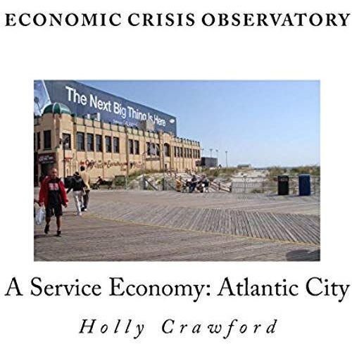 Economic Crisis Observatory: Atlantic City: Case Study Of Service Economy