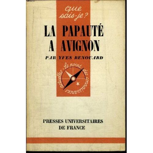Que Sais-Je? N° 630 La Papauté À Avignon