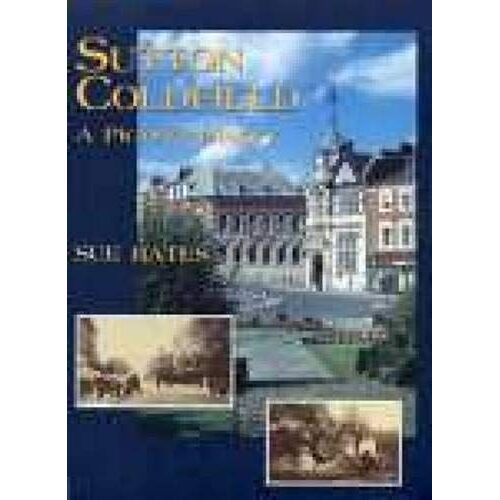 Sutton Coldfield A Pictorial History