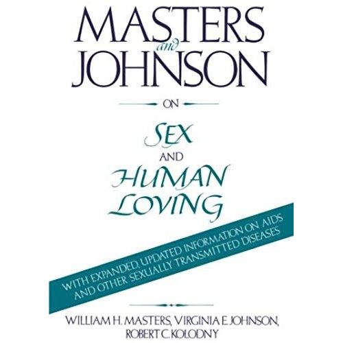 Masters And Johnson On Sex And Human Loving