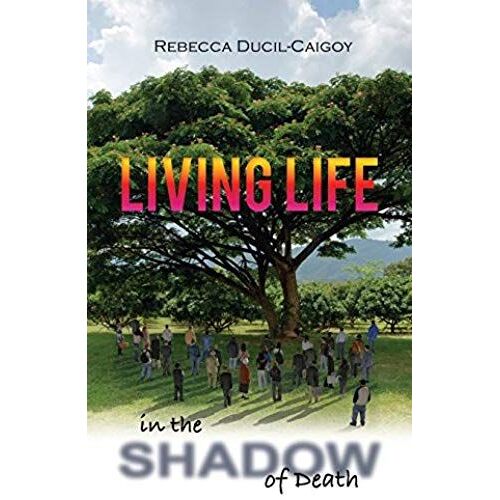 Living Life In The Shadow Of Death
