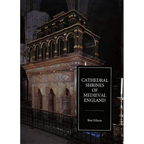 Cathedral Shrines Of Medieval England