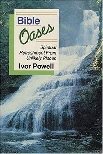 Bible Oases: Spiritual Refreshment From Unlikely Places