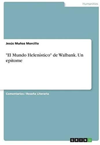 El Mundo Helenístico" De Walbank. Un Epítome
