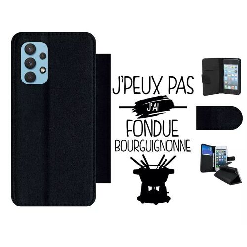 Etui À Rabat Pour Galaxy A32 4g - J Peux Pas J Ai Fondue Bourguignonne 1 - Simili-Cuir - Noir