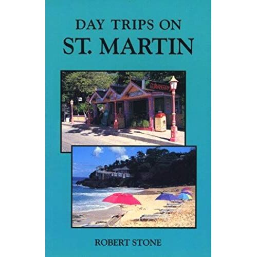 Day Trips On St. Martin (The Day Hikes Series)
