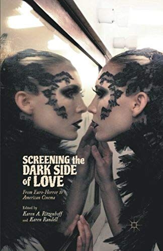 Screening The Dark Side Of Love