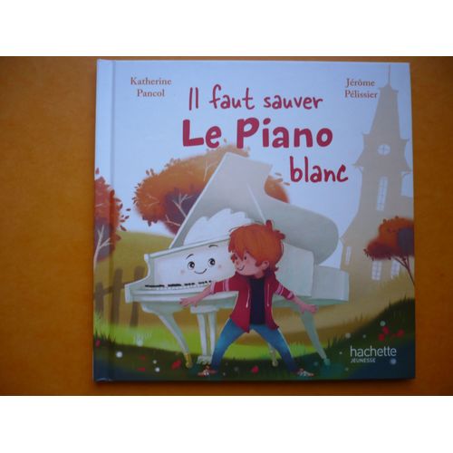 Il Faut Sauver Le Piano Blanc
