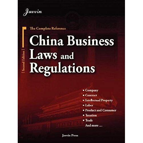 China Business Laws And Regulations: The Complete Reference