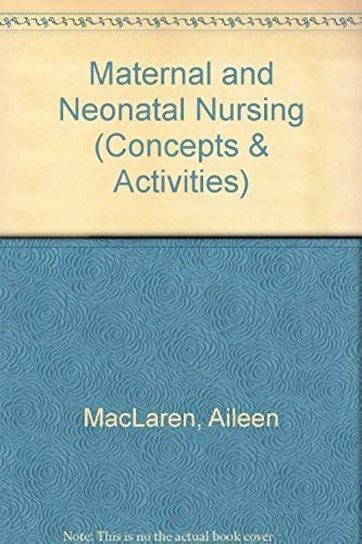 Maternal-Neonatal Nursing: Concepts And Activities