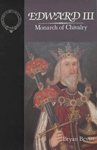 Edward Iii: Monarch Of Chivalry