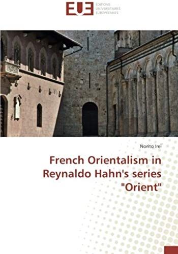 French Orientalism In Reynaldo Hahn's Series "Orient