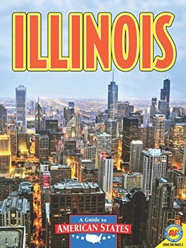 Illinois: The Prairie State (A Guide To American States)
