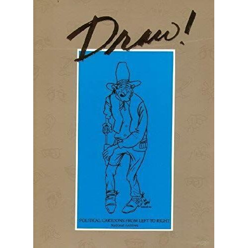 Draw!: Political Cartoons From Left To Right