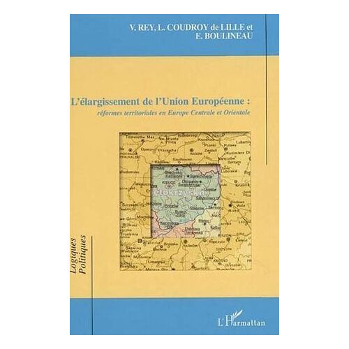 L'élargissement De L'union Européenne: Réformes Territoriales En Europe Centrale Et Orientale