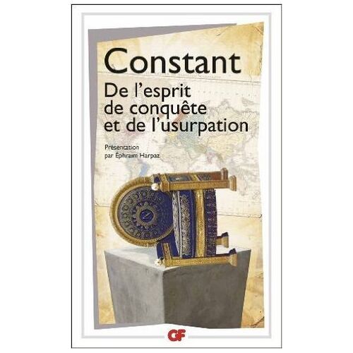 De L'esprit De Conquête Et De L'usurpation Dans Leur Rapports Avec La Civilisation Européenne