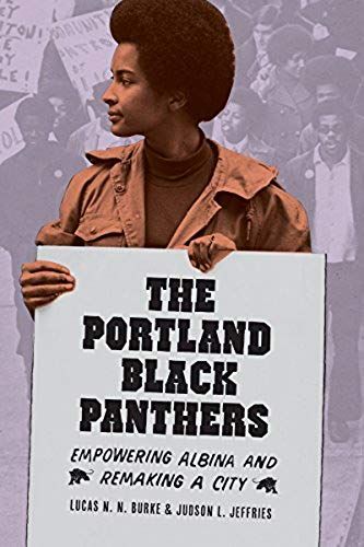 The Portland Black Panthers: Empowering Albina And Remaking A City