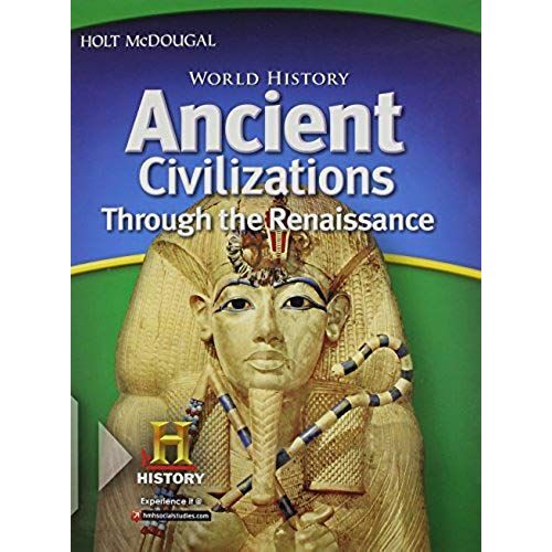 World History: Student Edition Ancient Civilizations Through The Renaissance 2012