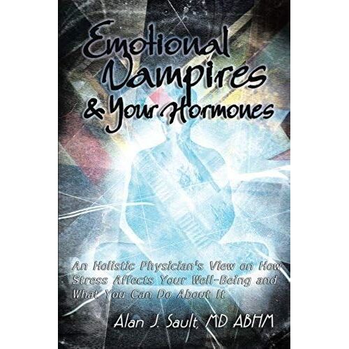 Emotional Vampires And Your Hormones