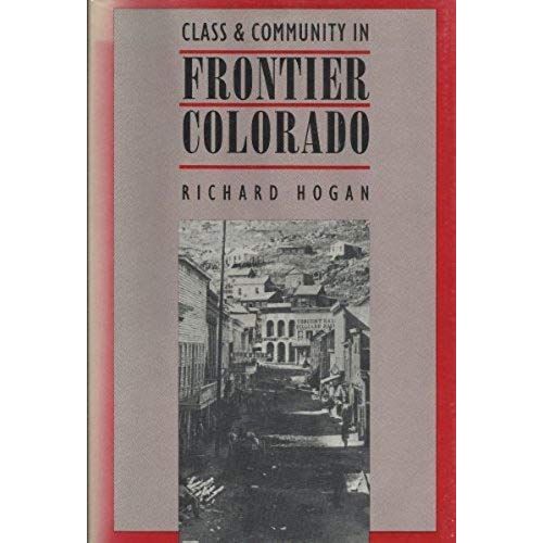 Class And Community In Frontier Colorado