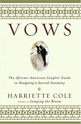 Vows: The African-American Couples' Guide To Designing A Sacred Ceremony