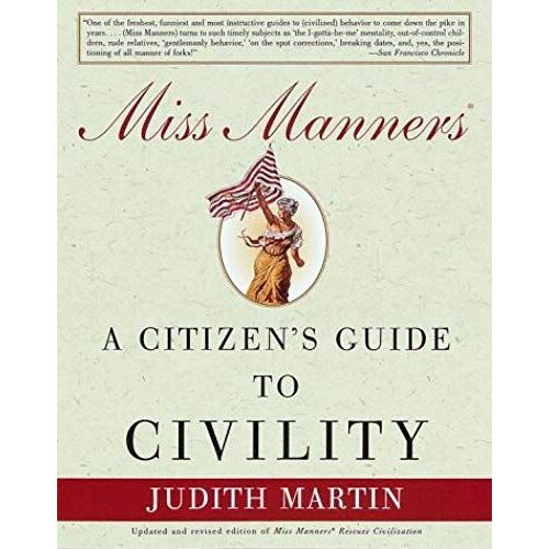 Miss Manners: A Citizens Guide To Civility