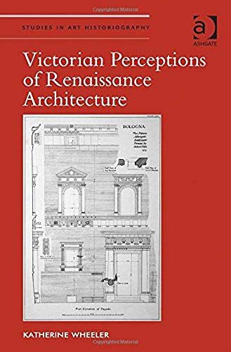 Victorian Perceptions Of Renaissance Architecture