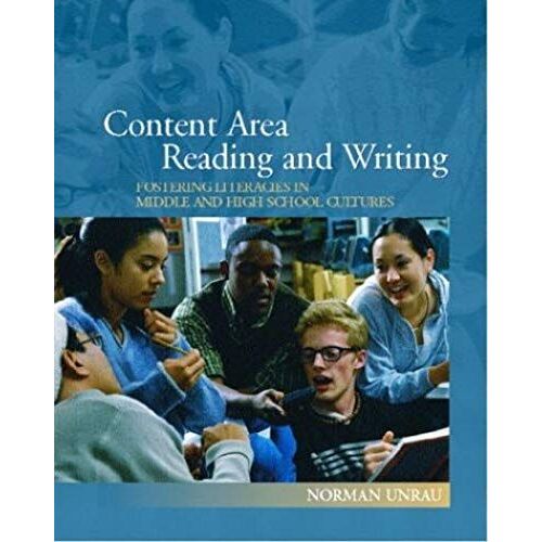 Content Area Reading And Writing: Fostering Literacies In Middle And High School Cultures