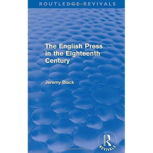 The English Press In The Eighteenth Century (Routledge Revivals)