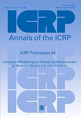 Icrp Publication 54: Individual Monitoring For Intakes Of Radionuclides By Workers: Design And Interpretation