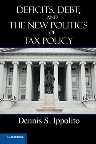 Deficits, Debt, And The New Politics Of Tax Policy