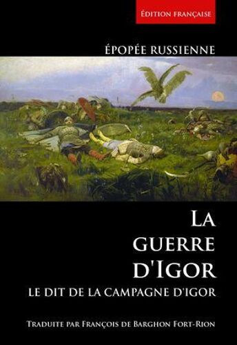 La Guerre D'igor: Le Dit De La Campagne D'igor