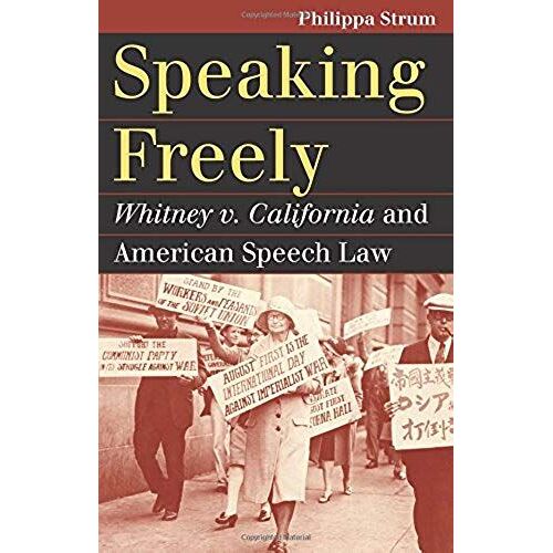 Speaking Freely: Whitney V. California And American Speech Law