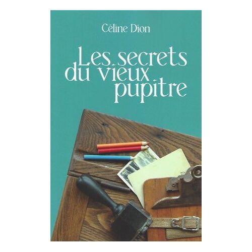 Les Secrets Du Vieux Pupitre